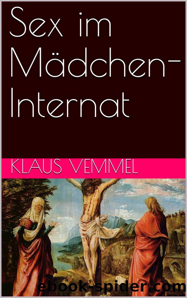 Sex im MÃ¤dchen-Internat by Klaus Vemmel