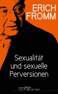 Sexualität und sexuelle Perversionen by Erich Fromm