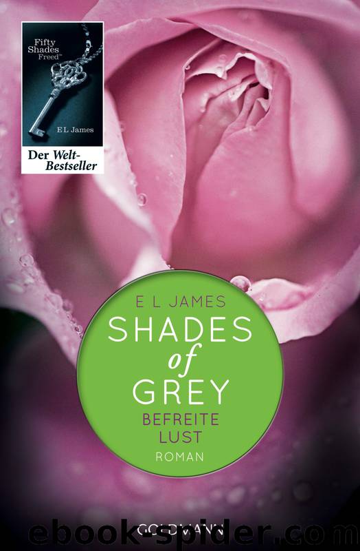 Shades of Grey Bd. 3 - Befreite Lust by E L James