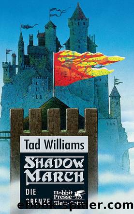 Shadowmarch - Band 1 - Die Grenze by Tad Williams