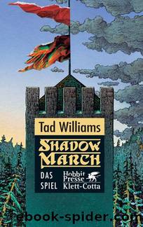 Shadowmarch - Band 2 - Das Spiel by Tad Williams