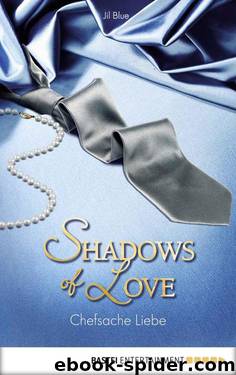 Shadows of Love - Chefsache Liebe by Shadows of Love - Jil Blue