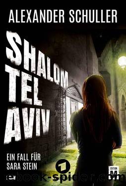 Shalom Tel Aviv (Sara Stein 2) (German Edition) by Alexander Schuller