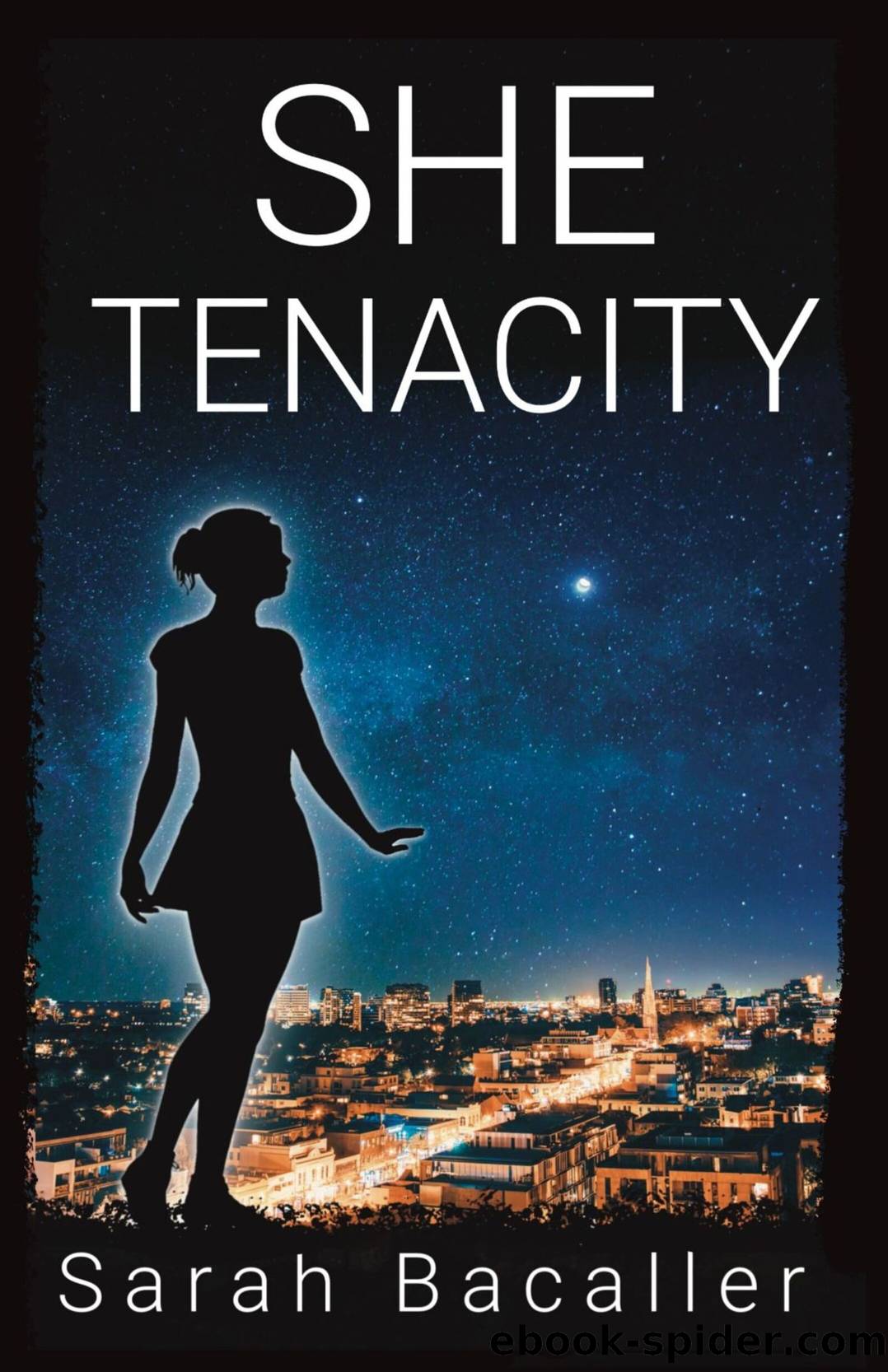 She, Tenacity by Sarah Bacaller