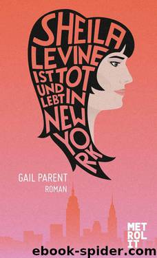 Sheila Levine ist tot und lebt in New York (German Edition) by Parent Gail