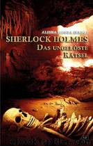 Sherlock Holmes - Das ungelöste Rätsel by Bionda Alisha