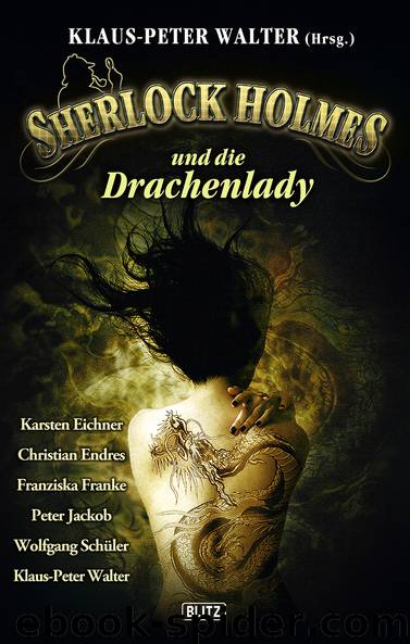 Sherlock Holmes - Neue Fälle 07 - Sherlock Holmes und die Drachenlady by Walter Klaus-Peter