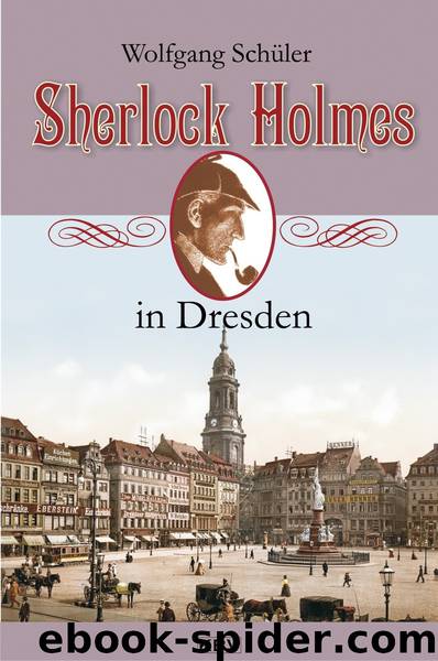 Sherlock Holmes in Dresden by Wolfgang Schüler