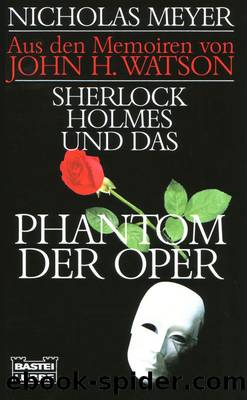 Sherlock Holmes und das Phantom der Oper by Nicholas Meyer