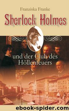 Sherlock Holmes und der Club des Höllenfeuers by Franziska Franke