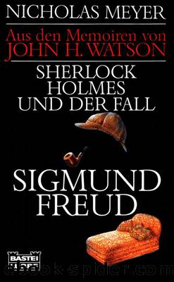 Sherlock Holmes und der Fall Sigmund Freud by Nicholas Meyer