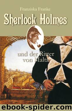 Sherlock Holmes und der Ritter von Malta by Franziska Franke