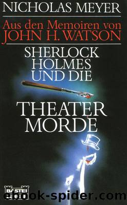 Sherlock Holmes und die Theatermorde by Nicholas Meyer