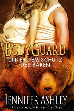 Shifters Unbound 02 - Bodyguard - Unter dem Schutz des Bären by Jennifer Ashley