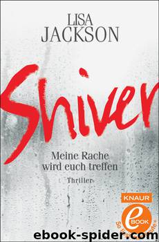 Shiver - Meine Rache wird euch treffen by Lisa Jackson