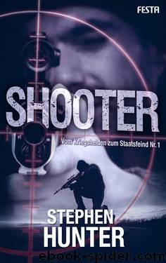 Shooter: Vom Kriegshelden zum Staatsfeind Nr. 1 (German Edition) by Hunter Stephen