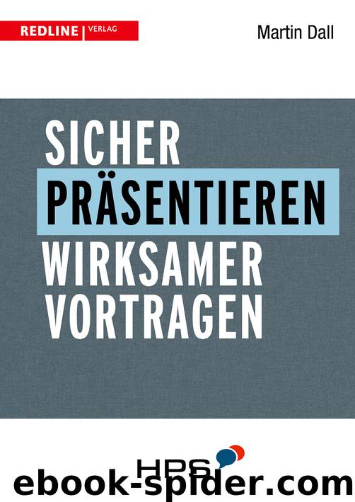 Sicher präsentieren – wirksamer vortragen by Martin Dall