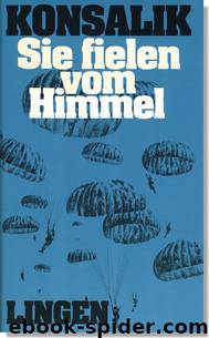 Sie fielen vom Himmel by Heinz G. Konsalik