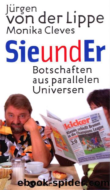 Sie und Er Botschaften aus parallelen Universen by Jürgen von der Lippe