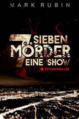 Sieben Mörder Eine Show by Rubin Mark