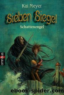 Sieben Siegel 05 - Schattenengel by Meyer Kai