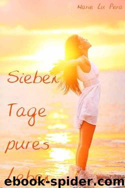 Sieben Tage pures Leben by Lu Pera Marie