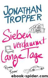 Sieben verdammt lange Tage by Tropper Jonathan