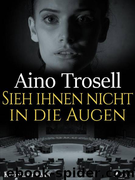 Sieh ihnen nicht in die Augen by Aino Trosell