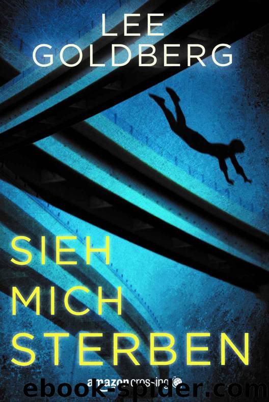 Sieh mich sterben by Lee Goldberg