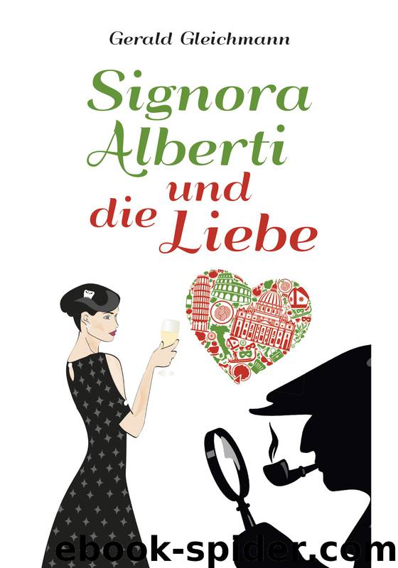 Signora Alberti und die Liebe by Gleichmann Gerald