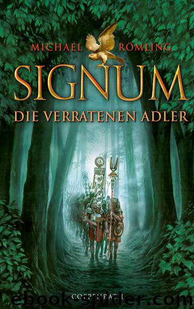 Signum - 01 - Die verratenen Adler by Michael Römling