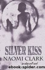 Silver Kiss by Naomi Clark