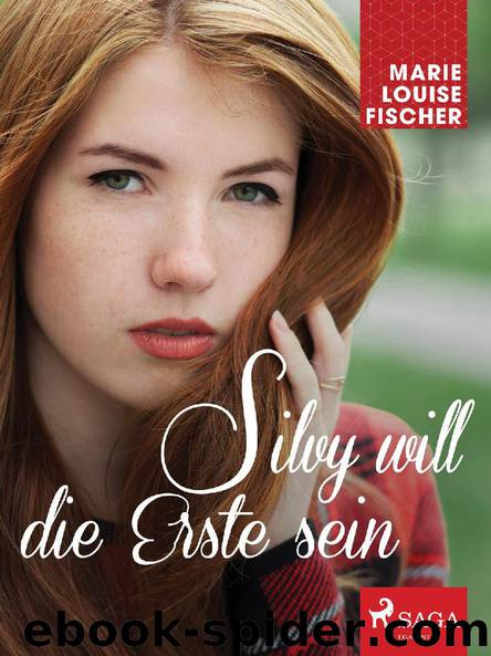 Silvy will die Erste sein by Marie Louise Fischer