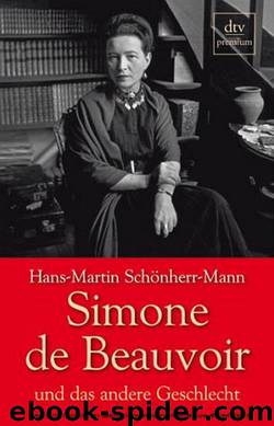 Simone de Beauvoir und das andere Geschlecht by Hans-Martin Schönherr-Mann