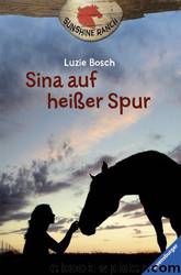 Sina auf heißer Spur by Luzie Bosch