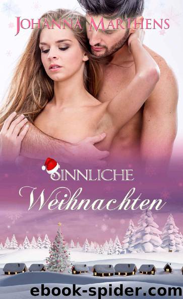 Sinnliche Weihnachten by Johanna Marthens