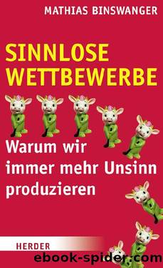 Sinnlose Wettbewerbe. Warum wir immer mehr Unsinn produzieren by Mathias Binswanger