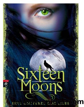 Sixteen Moons - Eine unsterbliche Liebe by Kami Garcia