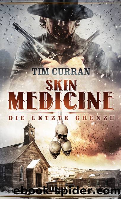 Skin Medicine - Die letzte Grenze by Tim Curran