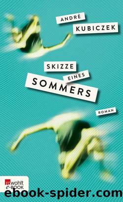 Skizze eines Sommers by André Kubiczek