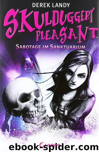 Skulduggery Pleasant 04 - Sabotage im Sanktuarium by Landy Derek