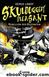 Skulduggery Pleasant 05 - Rebellion der Restanten by Landy Derek