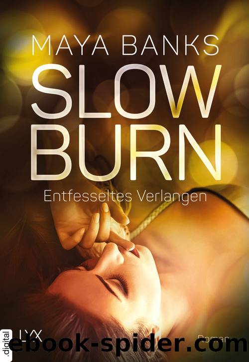 Slow Burn 04 - Entfesseltes Verlangen by Maya Banks