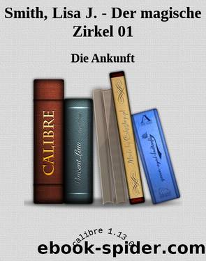 Smith, Lisa J. - Der magische Zirkel 01 by Die Ankunft