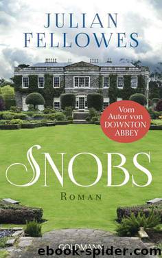 Snobs: Roman (German Edition) by Fellowes Julian