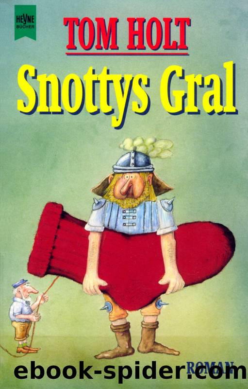 Snottys Gral by Holt Tom