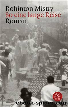 So eine lange Reise: Ein Indien-Roman by Rohinton Mistry & Matthias Müller