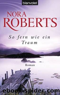 So fern wie ein Traum by Nora Roberts