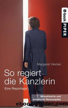 So regiert die Kanzlerin: Eine Reportage (German Edition) by Margaret Heckel