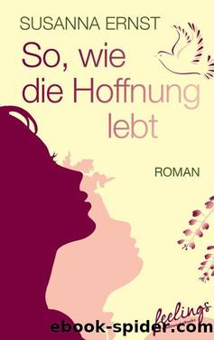 So, wie die Hoffnung lebt  Roman by Susanna Ernst